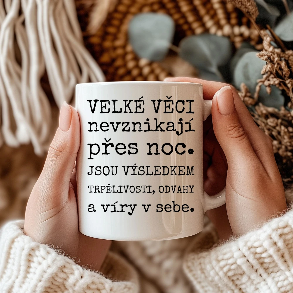 Velké věci nevznikají přes noc..