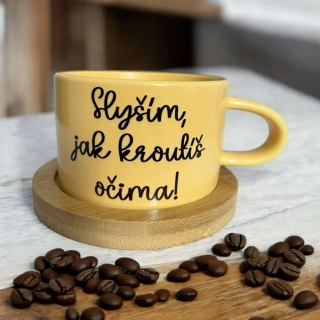 Slyším, jak kroutíš očima