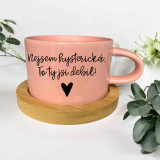 Nejsem hysterická. To ty jsi debil!