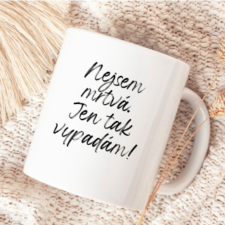 Nejsem mrtvá, jen tak vypadám