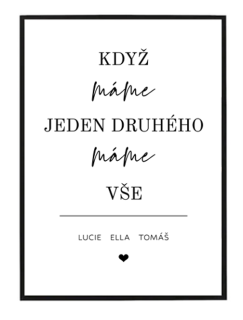 Když máme jeden druhého